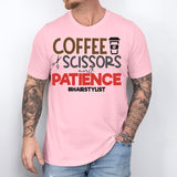 Coffee Scissors And Patience Hairstylist Shirt