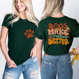 Dogs Make Everything Better Shirt, Dog Mama Shirt, Puppy Mom Tee