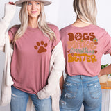 Dogs Make Everything Better Shirt, Dog Mama Shirt, Puppy Mom Tee