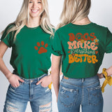 Dogs Make Everything Better Shirt, Dog Mama Shirt, Puppy Mom Tee