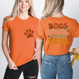 Dogs Make Everything Better Shirt, Dog Mama Shirt, Puppy Mom Tee