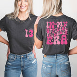 In My Official Teenager Era T-Shirt, 13'th Birthday Tee, Birthday Girl Shirt, Hello 13th Shirt
