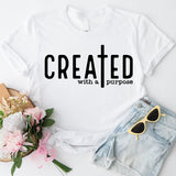Created With a Purpose T-Shirt, Religious Shirt, Faith Cross Shirt