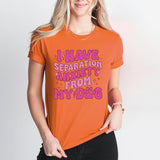 I Have Separation Anxiety From My Dogs Shirt, Dog Lovers Shirt