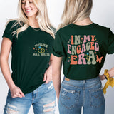 In My Engaged Era T-Shirt, Future MRS Shirt, Fiancé Sweatshirt, Bachelorette Party Shirt