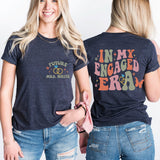 In My Engaged Era T-Shirt, Future MRS Shirt, Fiancé Sweatshirt, Bachelorette Party Shirt