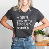 Coffee Gives Me Teacher Powers T-shirt, Teacher Shirt, Teacher Gift, Cute Teacher Shirt