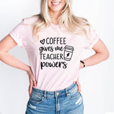 Coffee Gives Me Teacher Powers T-shirt, Teacher Shirt, Teacher Gift, Cute Teacher Shirt