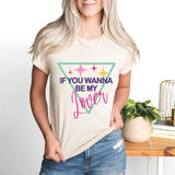 Disco Bachelorette Party Shirts, If You Wanna Be My Lover, You Gotta Get With My Friends