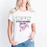 Disco Bachelorette Party Shirts, If You Wanna Be My Lover, You Gotta Get With My Friends