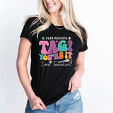 Dear Parent Tag You Are It, Welcome Back To School Shirt, Teacher Life Shirt
