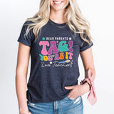 Dear Parent Tag You Are It, Welcome Back To School Shirt, Teacher Life Shirt