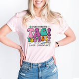 Dear Parent Tag You Are It, Welcome Back To School Shirt, Teacher Life Shirt