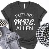 Future Mrs T-Shirt, Soon To Be Mrs Shirt, Bride Shirt, Engagement Gift, Fiancé Shirt