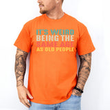 It’s Weird Being The Same Age As Old People Shirt, Birthday Man Shirt, Old Man Shirt - Nesta Tees