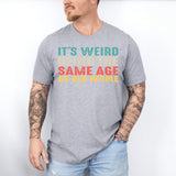 It’s Weird Being The Same Age As Old People Shirt, Birthday Man Shirt, Old Man Shirt - Nesta Tees