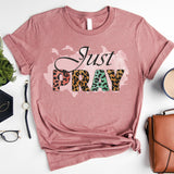 Just Pray T-Shirt, Prayer Shirt, Christian T-shirt, Faith Shirt