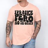 I'm Nice Pero No Te Pases Shirt, Buena Shirt, Spanglish Shirt