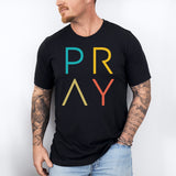 Pray Shirt, Religious T-Shirt, Prayer Shirts, Christian Women Shirt