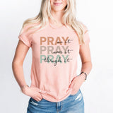 Pray On It Pray Over It Pray Through It Shirt, Faith Shirt, Christian Shirt