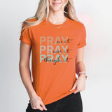 Pray On It Pray Over It Pray Through It Shirt, Faith Shirt, Christian Shirt