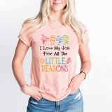 I Love My Job For All The Little Reasons, Daycare Teacher Shirt, Back to School Shirt