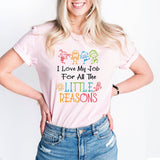 I Love My Job For All The Little Reasons, Daycare Teacher Shirt, Back to School Shirt
