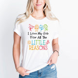 I Love My Job For All The Little Reasons, Daycare Teacher Shirt, Back to School Shirt
