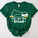 Let's Get This Bread Shirt, Funny Goose T-Shirt
