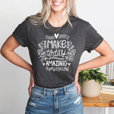 Make Today Amazing Shirt, Motivational Shirt