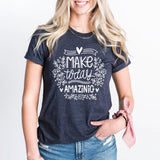 Make Today Amazing Shirt, Motivational Shirt