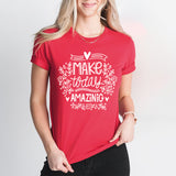 Make Today Amazing Shirt, Motivational Shirt