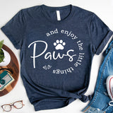 Paws and Enjoy The Little Things Shirt, Dog Lovers Club Shirt
