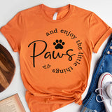 Paws and Enjoy The Little Things Shirt, Dog Lovers Club Shirt
