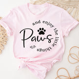 Paws and Enjoy The Little Things Shirt, Dog Lovers Club Shirt