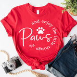 Paws and Enjoy The Little Things Shirt, Dog Lovers Club Shirt