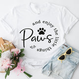 Paws and Enjoy The Little Things Shirt, Dog Lovers Club Shirt