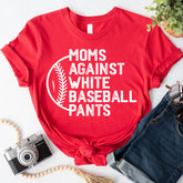 Moms Against White Baseball Pants Shirt, Baseball Mama Shirt, Baseball Coach Tees