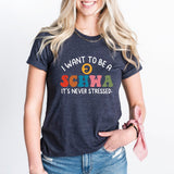 I Want to be a SCHWA It's Never Stressed Shirt, Teacher Day Shirt, ESL Teacher Shirt