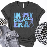 In My Engaged Era Shirt, Bachelorette Shirt, Engagement Shirt, Wedding Party Shirt, Fiance Shirt