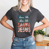 Dance Like Frosty, Shine Like Rudolf, Give Like Santa, Love Like Jesus T-shirt