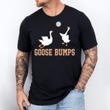 Goose Bumps Shirt, Silly Goose T-shirt