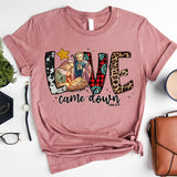 Love Came Down T-Shirt, Jesus Love Shirt, Christian Shirt