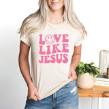 Love Like Jesus T-Shirt, Love Shirt, Jesus Tee