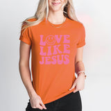 Love Like Jesus T-Shirt, Love Shirt, Jesus Tee