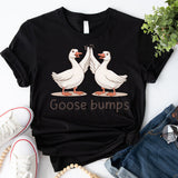 Goose Bumps Shirt, Goose Lover Tees