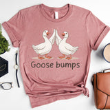 Goose Bumps Shirt, Goose Lover Tees