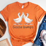 Goose Bumps Shirt, Goose Lover Tees