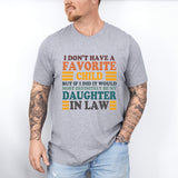 My Favorite Child Is My Daughter In Law Shirt, Father In Law Shirt, Daughter In Law Shirt