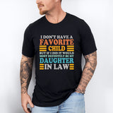 My Favorite Child Is My Daughter In Law Shirt, Father In Law Shirt, Daughter In Law Shirt